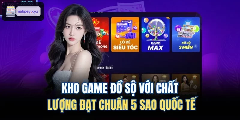 Kho game đa dạng và chuẩn quốc tế