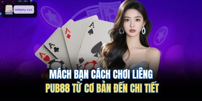 Mách bạn cách chơi liêng HB88 từ cơ bản đến chi tiết
