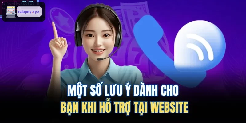 Những lưu ý quan trọng khi cần hỗ trợ tại website